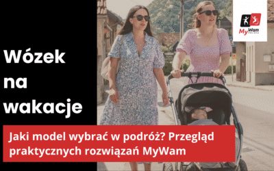 Wózek inwalidzki spacerowy na wakacje – jaki model wybrać w podróż? Przegląd praktycznych rozwiązań MyWam