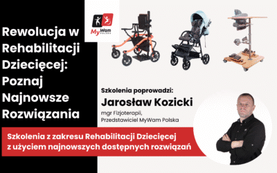 Rewolucja w Rehabilitacji Dziecięcej: Poznaj Najnowsze Rozwiązania w Ortotyce i Sprzęcie Rehabilitacyjnym – już teraz na naszych szkoleniach